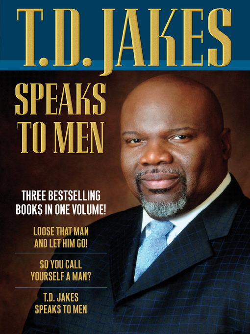 Cover image for T. D. Jakes Speaks to Men, 3-in-1